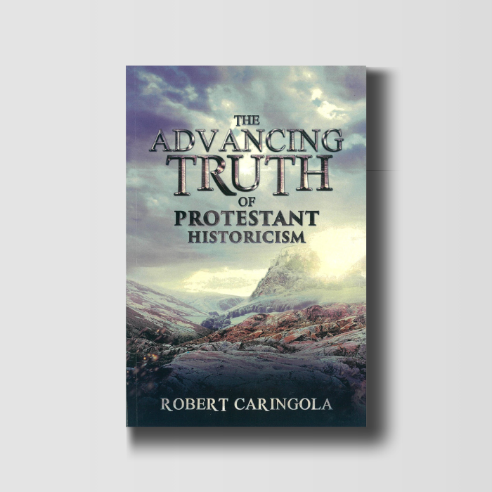 The Advancing Truth of Protestant Historicism – Online BI Bookstore