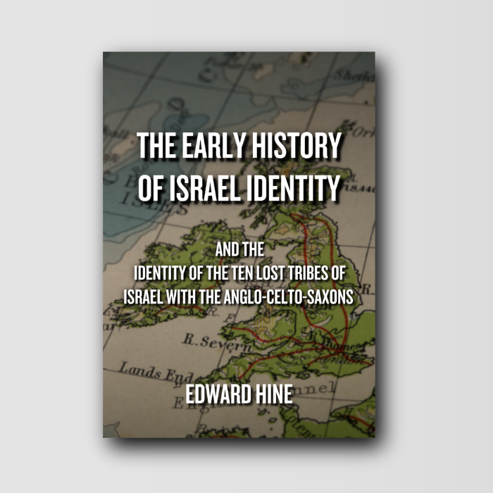 The Early History of Israel Identity and the Identity of the Ten Lost Tribes of Israel with the Anglo-Celto-Saxons